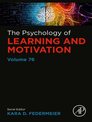 cover image of The Psychology of Learning and Motivation, Volume 76